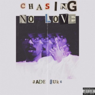 Chasing no love lyrics | Boomplay Music