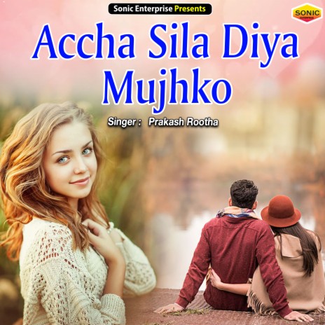 Accha Sila Diya Mujhko (Ghazal) | Boomplay Music