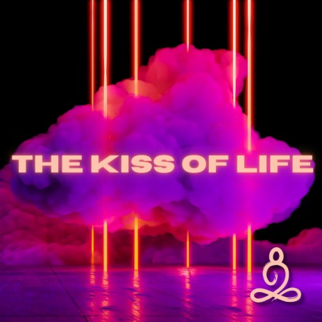 The Kiss Of Life | Boomplay Music