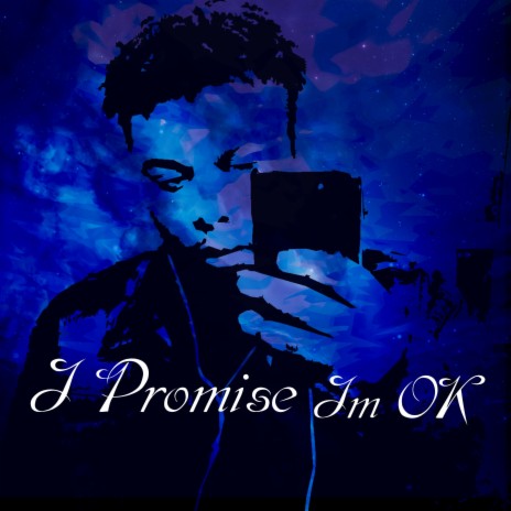 i promise im okay | Boomplay Music