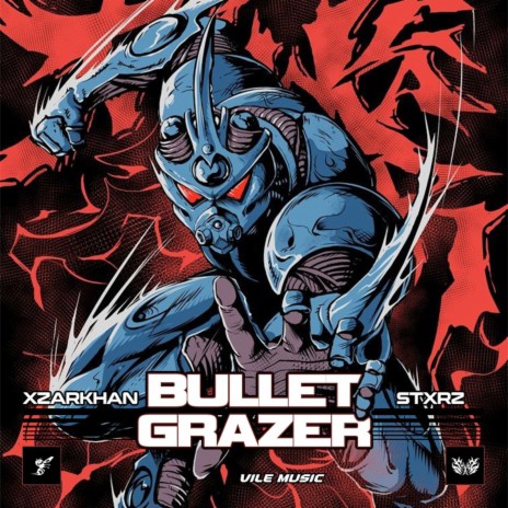 Bullet Grazer ft. STXRZ & VILE MUSIC | Boomplay Music