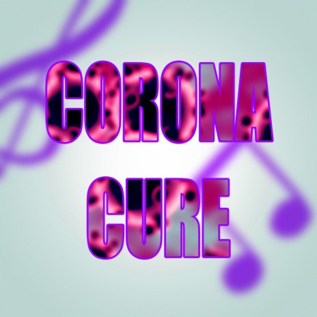 Corona Cure | Boomplay Music