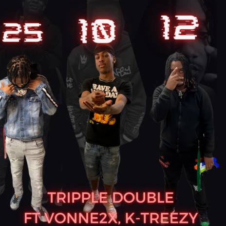 Tripple Double ft. K-Treezy & Vonne2x | Boomplay Music