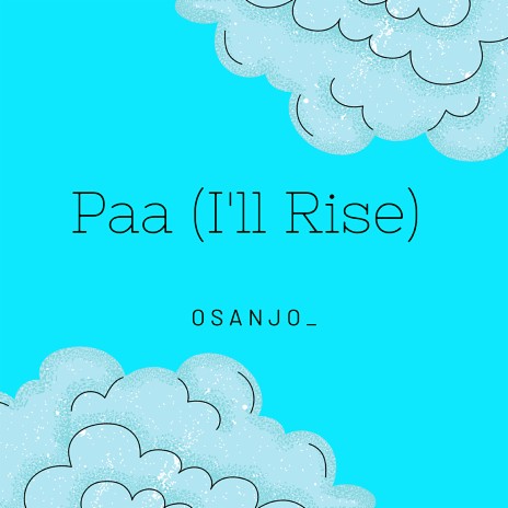 Paa (I'll Rise) | Boomplay Music