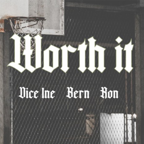 Worth It ft. Bern & Rhon | Boomplay Music