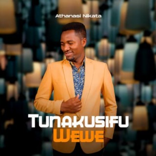 Tunakusifu Wewe