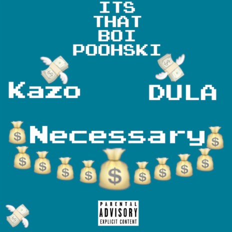 Necessary ft. Dula & Kazo