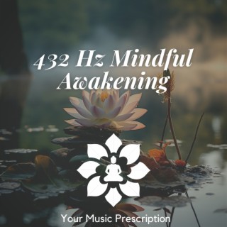 432 Hz Mindful Awakening: Conscious Clarity