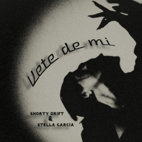 Vete de mi ft. Stella García | Boomplay Music