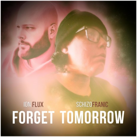 Forget Tomorrow ft. Ion Flux | Boomplay Music