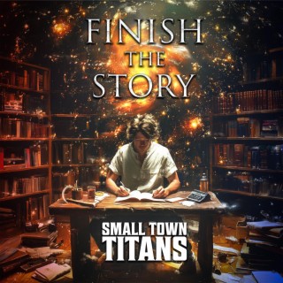 Finish The Story | Boomplay Music