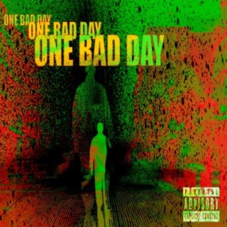 One Bad Day