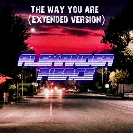 The Way You Are (Extended version) | Boomplay Music