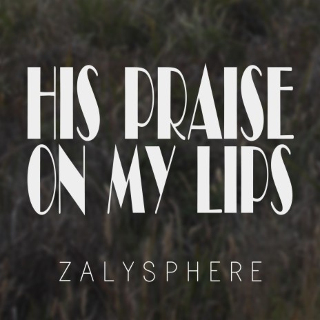 His Praise On My Lips (VII)