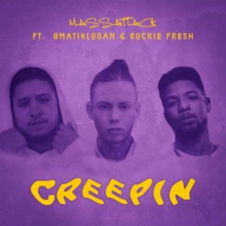 Creepin' ft. 8MatikLogan & Rockie Fresh lyrics | Boomplay Music