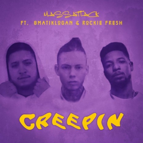 Creepin' ft. 8MatikLogan & Rockie Fresh