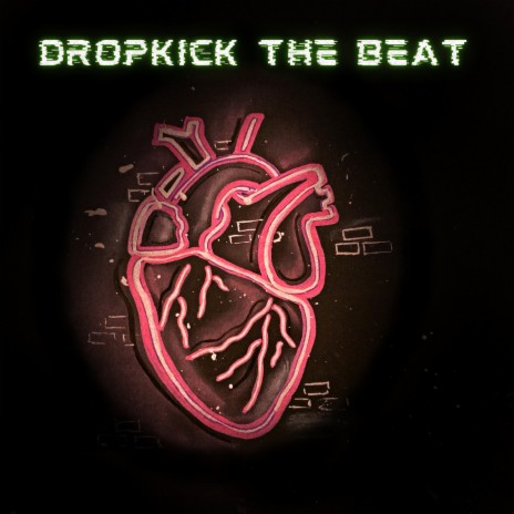 Dropkick The Beat | Boomplay Music