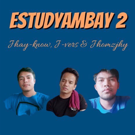 Estudyambay 2 ft. J-vers & Jhomzjhy