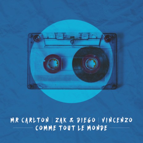 Comme tout le monde ft. Zak & Diego & Vincenzo | Boomplay Music