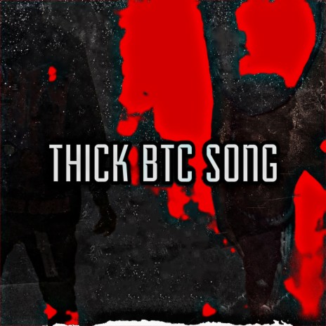 Thick Btc Song