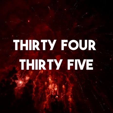 Thirty Four Thirty Five | Boomplay Music