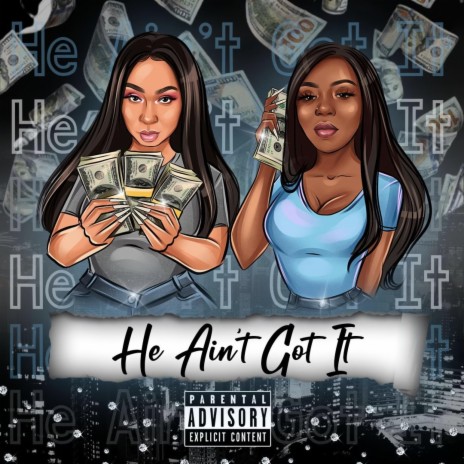 He ain't got it ft. Tokyo TheTruth | Boomplay Music