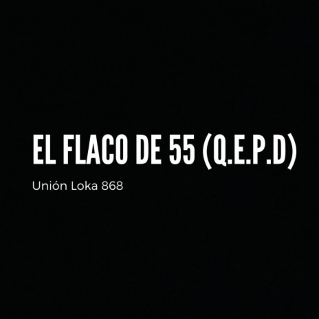 El Flaco De 55 QEPD | Boomplay Music