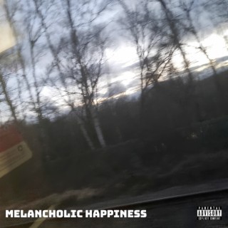 Melancholy Happiness