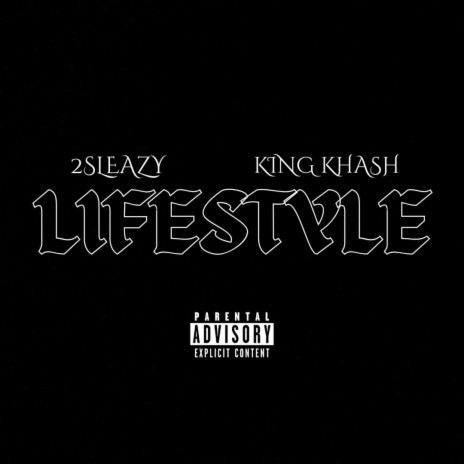 2SLEAZY - LIFESTYLE ft. King Khash | Boomplay Music