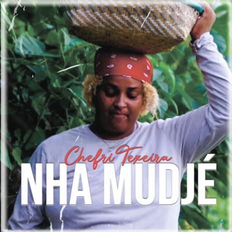 Nha Mudjé | Boomplay Music