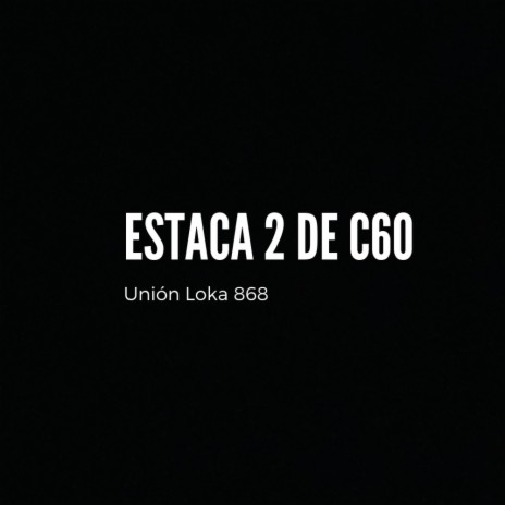 Estaca 2 De C60 | Boomplay Music