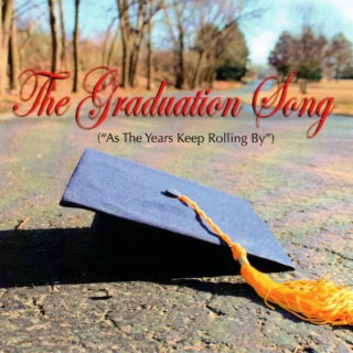 The Graduation Song (As the Years Keep Rolling By) lyrics | Boomplay Music