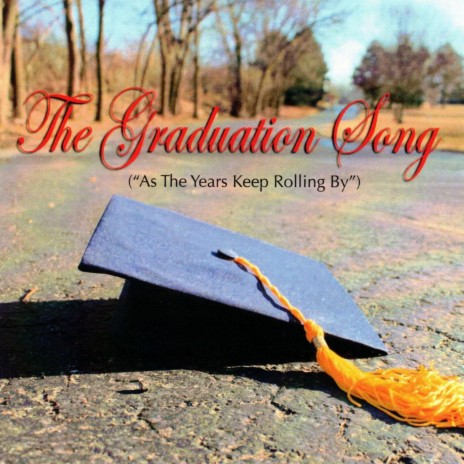 The Graduation Song (As the Years Keep Rolling By) | Boomplay Music