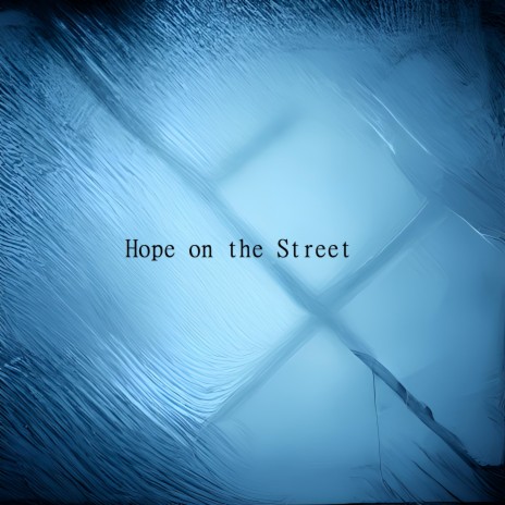 Hope on the Street | Boomplay Music