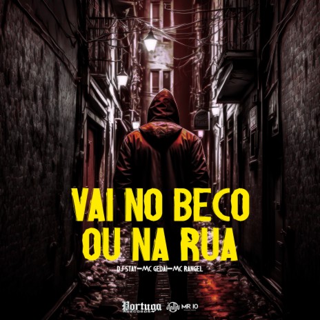 Vai no Beco ou na Rua ft. MC Gedai & MC RANGEL | Boomplay Music