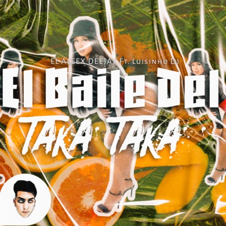 El Baile Del Taka Taka ft. LuisinhoDj | Boomplay Music