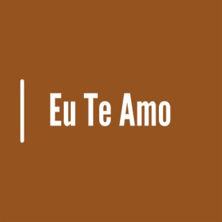 Eu Te Amo