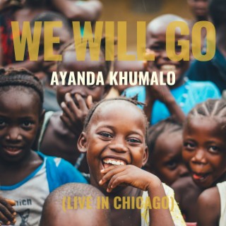 We Will Go (Live in Chicago)