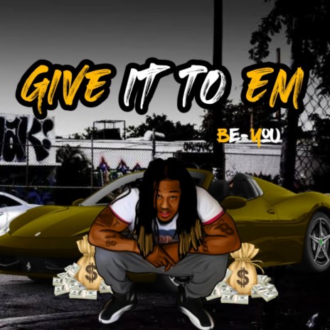 Give IT to Em | Boomplay Music