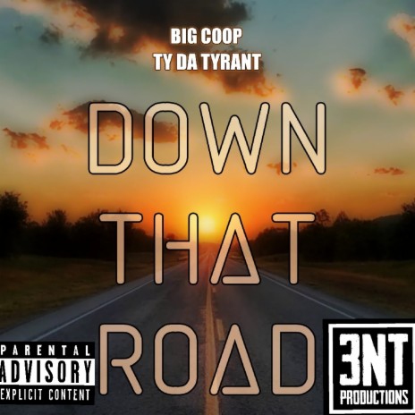 Down That Road ft. Ty Da Tyrant | Boomplay Music