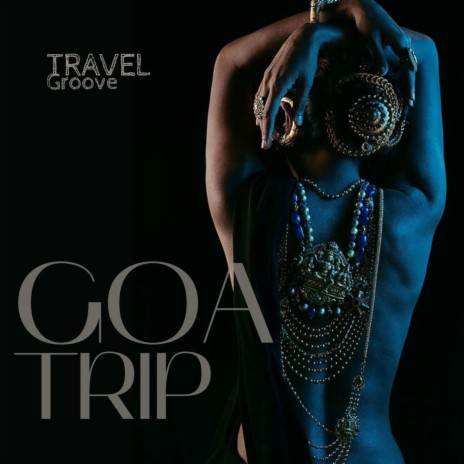Goa Trip | Boomplay Music
