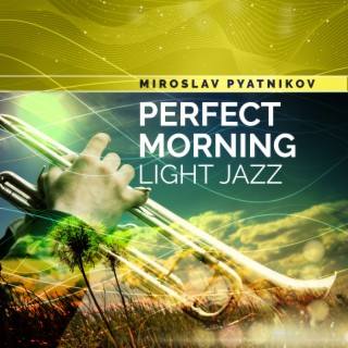 Perfect Morning - Light Jazz