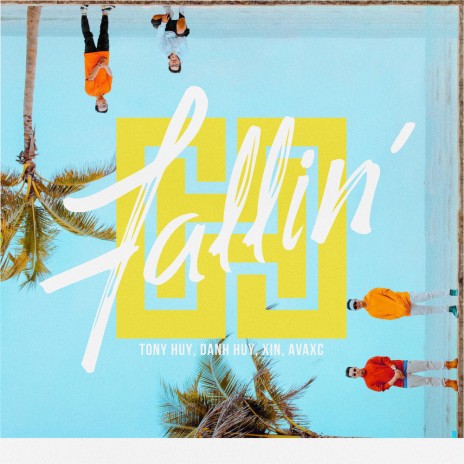 Fallin' ft. XIN, Danh Huy & Tony Huymie | Boomplay Music