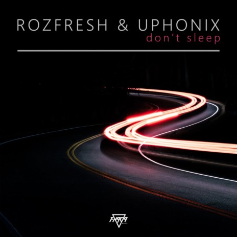 Don't Sleep ft. Uphonix