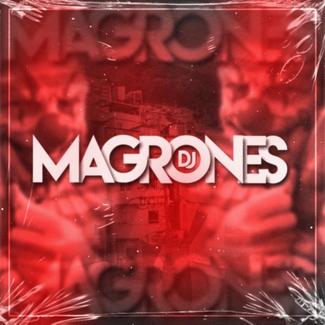 DJ MAGRONES - NO CLUB DA DZ7 ELA CHACOALHANDO A LATA | Boomplay Music