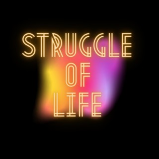 Struggle Of Life
