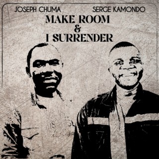 Make Room & I Surrender