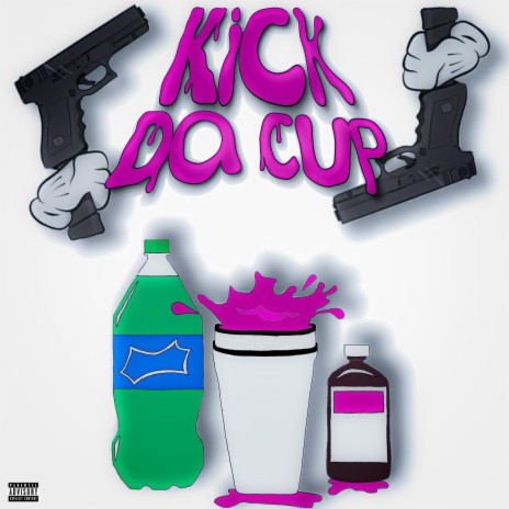 Kick Da Cup | Boomplay Music