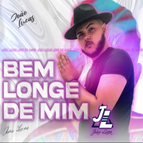BEM LONGE DE MIM | Boomplay Music