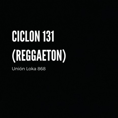 Ciclon 131 Reggaetón